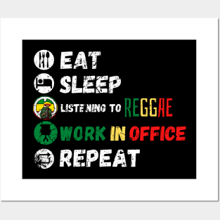 Eat Sleep Listening To Reggae Work In Office Repeat Posters and Art